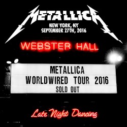 Live at Webster Hall, New York, NY - September 27, 2016 – Metallica