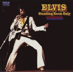 Standing Room Only by Elvis Presley