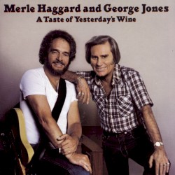 A Taste of Yesterday’s Wine by Merle Haggard