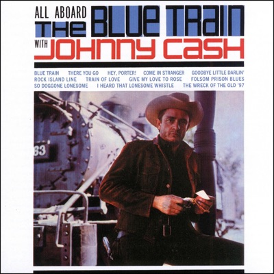 All Aboard The Blue Train by Johnny Cash