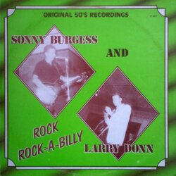 Rock Rock-a-Billy: Original 50’s Recordings by Sonny Burgess