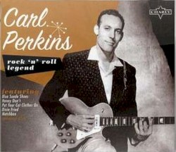 Rock ’n’ Roll Legend by Carl Perkins