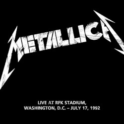 1992-07-17: RFK Stadium, Washington, DC, USA – Metallica