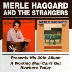 Presents His 30th Album / A Working Man Can't Get Nowhere Today by Merle Haggard