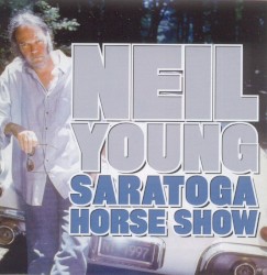 Live at Saratoga Springs NY - Performing Arts Center – Neil Young