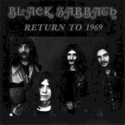 Return to 1969 – Black Sabbath
