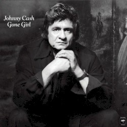 Gone Girl by Johnny Cash