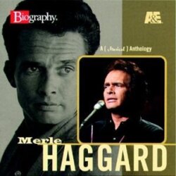 A [Musical] Anthology by Merle Haggard