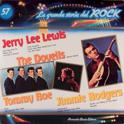 Jerry Lee Lewis / The Dovells / Tommy Roe / Jimmie Rodgers (La grande storia del rock) by Jerry Lee Lewis