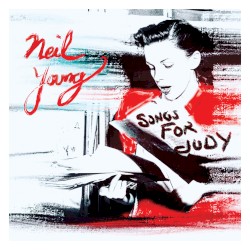 Songs for Judy – Neil Young