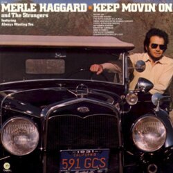 Keep Movin’ On by Merle Haggard