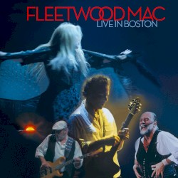 Live in Boston – Fleetwood Mac