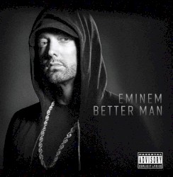 Better Man – Eminem