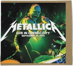 Live in Quebec City - September 14, 2015 – Metallica
