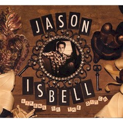 Sirens of the Ditch – Jason Isbell