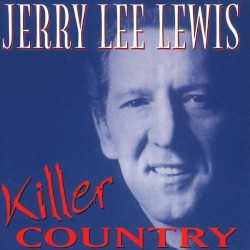 Killer Country by Jerry Lee Lewis