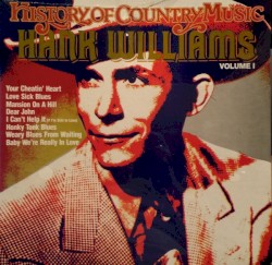 History of Country Music Volume 1 – Hank Williams