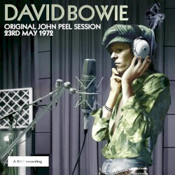 Original John Peel Session: 23rd May 1972 – David Bowie