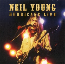Hurricane Live – Neil Young