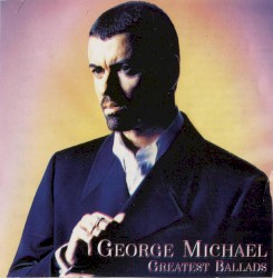 Greatest Ballads – George Michael