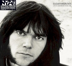 Sugar Mountain: Live at Canterbury House 1968 – Neil Young