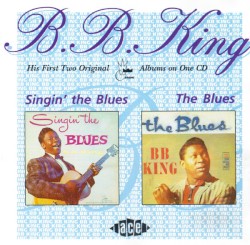 Singin' the Blues / The Blues – B.B. King