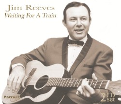 Waiting for a Train by Jim Reeves