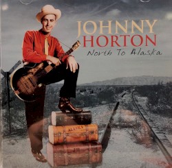 North to Alaska by Johnny Horton
