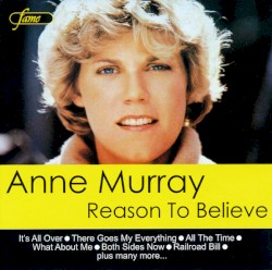 Reason to Believe by Anne Murray