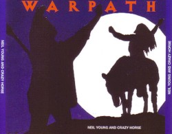 Warpath – Neil Young