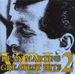 Dean Martin’s Greatest Hits, Volume 2 – Dean Martin