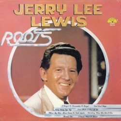 Roots by Jerry Lee Lewis