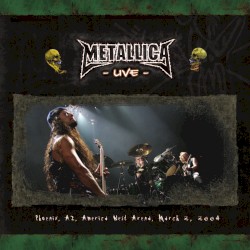 2004-03-02: Phoenix, AZ, USA – Metallica