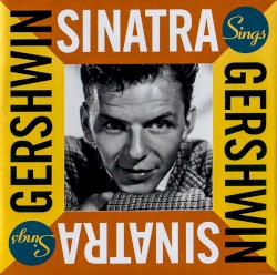 Sinatra Sings Gershwin – Frank Sinatra