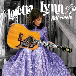 Full Circle by Loretta Lynn