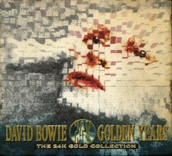 The 24K Gold Collection: Golden Years – David Bowie