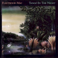 Tango in the Night – Fleetwood Mac