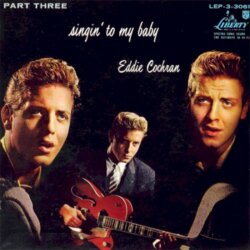 Singin' to My Baby Part Three by Eddie Cochran