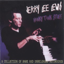 Honky Tonk Stuff: A Collection of Rare and Unissued Recordings by Jerry Lee Lewis