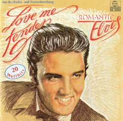 Love Me Tender – Romantic Elvis by Elvis Presley