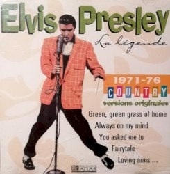 La Légende 1971-76: Country by Elvis Presley
