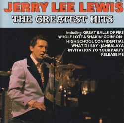 The Greatest Hits by Jerry Lee Lewis