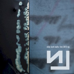 Live 2013 by Nine Inch Nails