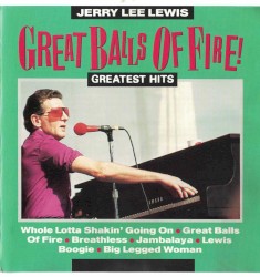 Greatest Hits - Great Balls Of Fire! by Jerry Lee Lewis