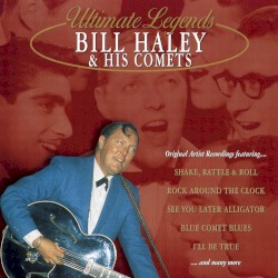 Ultimate Legends by Bill Haley and His Comets