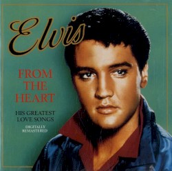 From the Heart by Elvis Presley