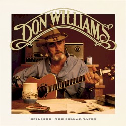 Epilogue: The Cellar Tapes by Don Williams