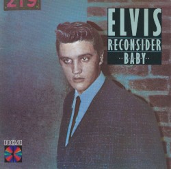 Reconsider Baby by Elvis Presley