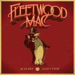 50 Years – Don’t Stop – Fleetwood Mac