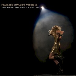 Fearless (Taylor’s version): The From The Vault Chapter – Taylor Swift
